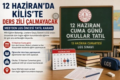 12 Haziran&rsquo;da Kilis&rsquo;te ders zili &ccedil;almayacak