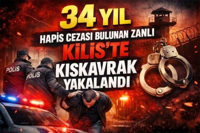 34 yıl hapis cezası bulunan zanlı Kilis&rsquo;te kıskıvrak yakalandı