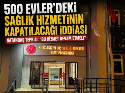 500 Evler&rsquo;deki pansuman ve enjeksiyon hizmetinin kapatılacağı iddiası tepki &ccedil;ekti