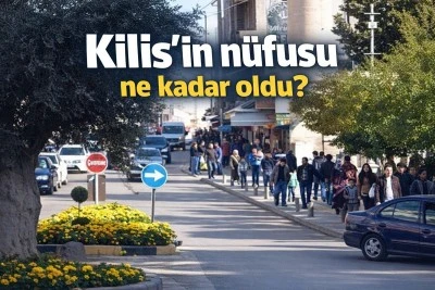 Kilis&rsquo;in n&uuml;fusu 157 bin 363 olarak a&ccedil;ıklandı