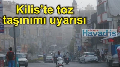 Kilis Meteoroloji İl M&uuml;d&uuml;rl&uuml;ğ&uuml;&rsquo;nden toz taşınımı uyarısı