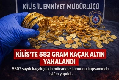 Kilis&rsquo;te 582 gram g&uuml;mr&uuml;k ka&ccedil;ağı altın ele ge&ccedil;irildi