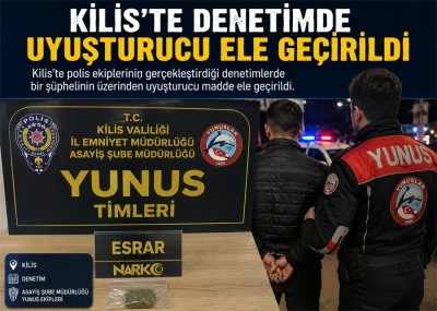 Kilis&rsquo;te denetimlerde uyuşturucu yakalandı