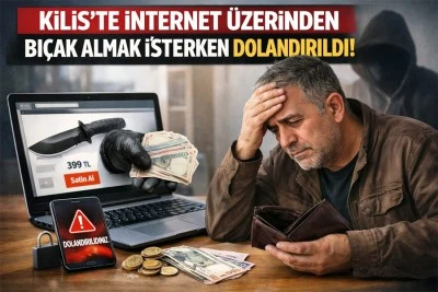 Kilis&rsquo;te internet &uuml;zerinden bı&ccedil;ak almak isterken dolandırıldı