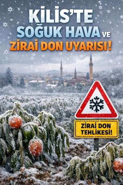Kilis&rsquo;te soğuk hava ve zirai don uyarısı