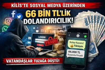 Kilis&rsquo;te sosyal medya &uuml;zerinden 66 bin TL&rsquo;lik dolandırıcılık!