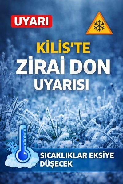 Kilis&rsquo;te zirai don uyarısı
