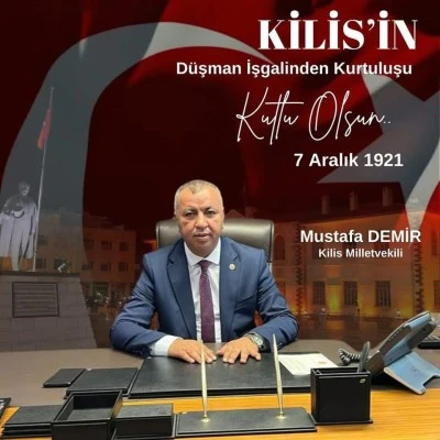 Milletvekili Demir : &ldquo;Kilis&rsquo;in kalkınması i&ccedil;in &ccedil;alışmalarımızı kararlılıkla s&uuml;rd&uuml;receğiz&rdquo;