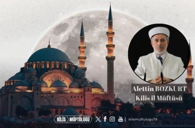 M&uuml;ft&uuml; Bozkurt&rsquo;tan &Uuml;&ccedil; Aylar ve Regaip Kandili mesajı