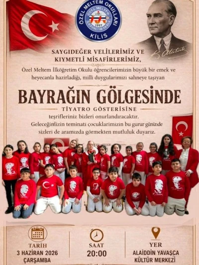 &Ouml;zel Meltem İlk&ouml;ğretim Okulu&rsquo;ndan &ldquo;Bayrağın G&ouml;lgesinde&rdquo; Tiyatro G&ouml;sterisi