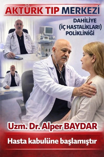 Uzman Dr. Alper Baydar, Akt&uuml;rk Tıp Merkezi&rsquo;nde hasta kabul&uuml;ne başladı